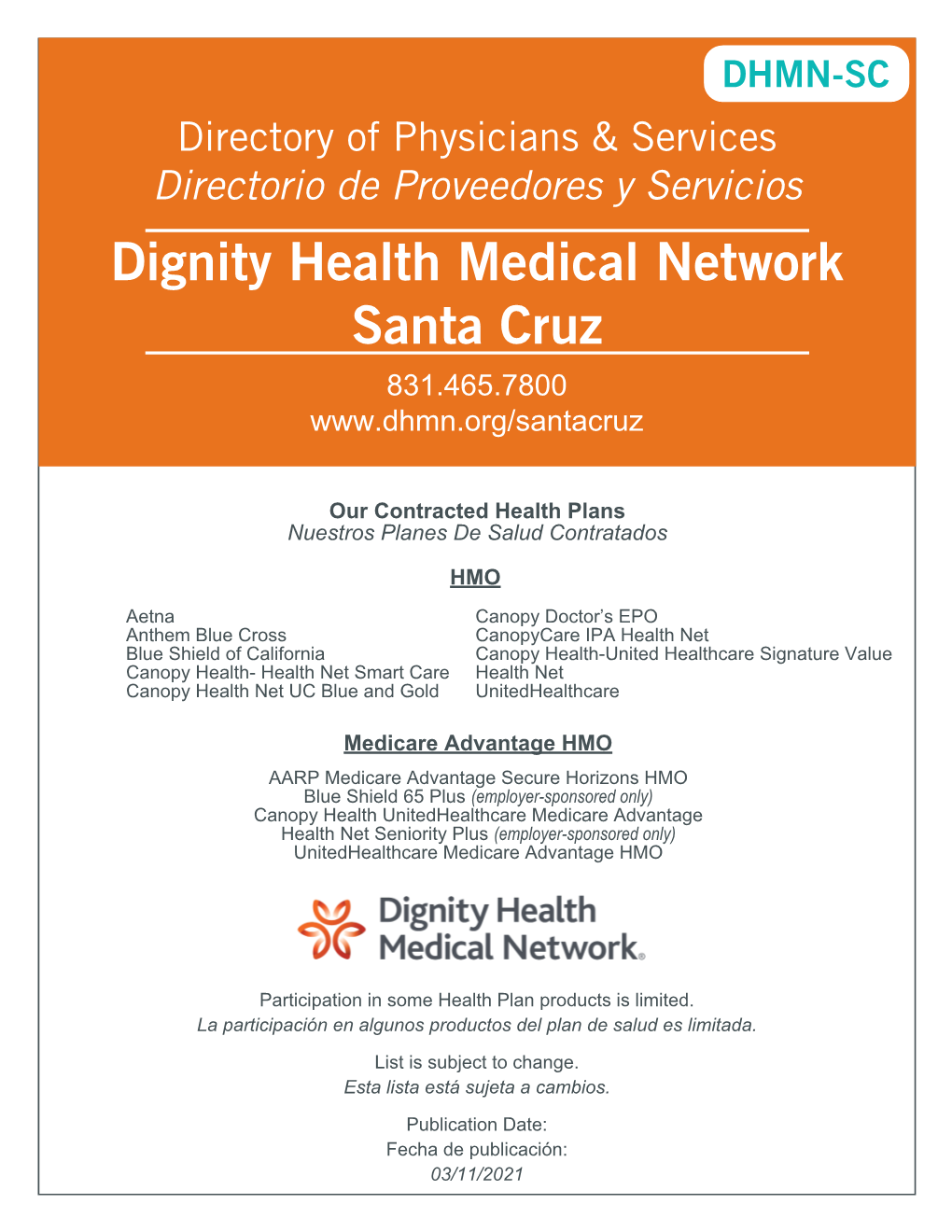 DHMN-SC Directory of Physicians & Services Directorio De Proveedores Y Servicios Dignity Health Medical Network Santa Cruz 831.465.7800