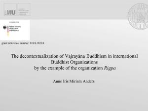 The Decontextualization of Vajrayāna Buddhism in International Buddhist Organizations by the Example of the Organization Rigpa
