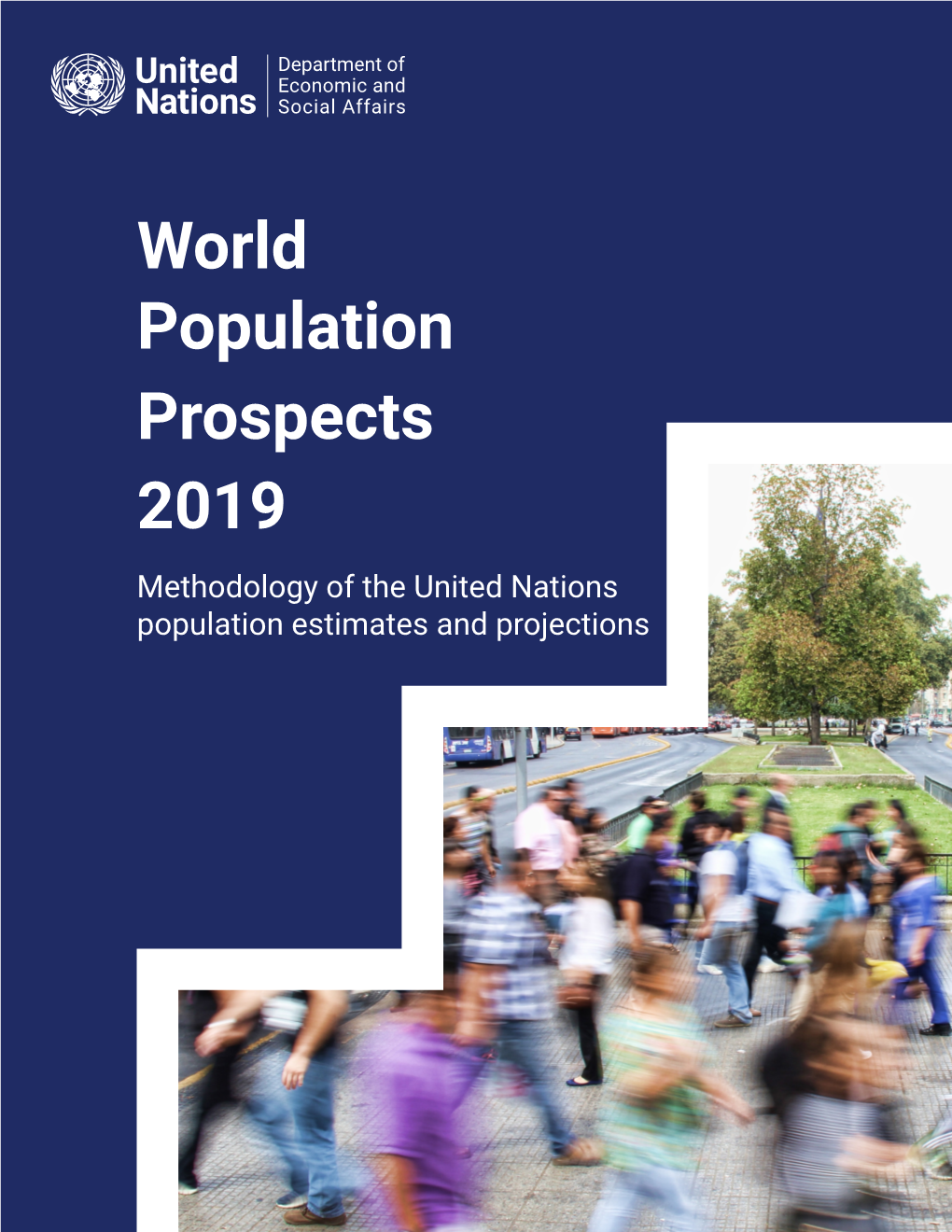 World Population Prospects 2019 Methodology of the United Nations Population Estimates and Projections