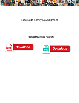 Ride Dildo Family No Judgment