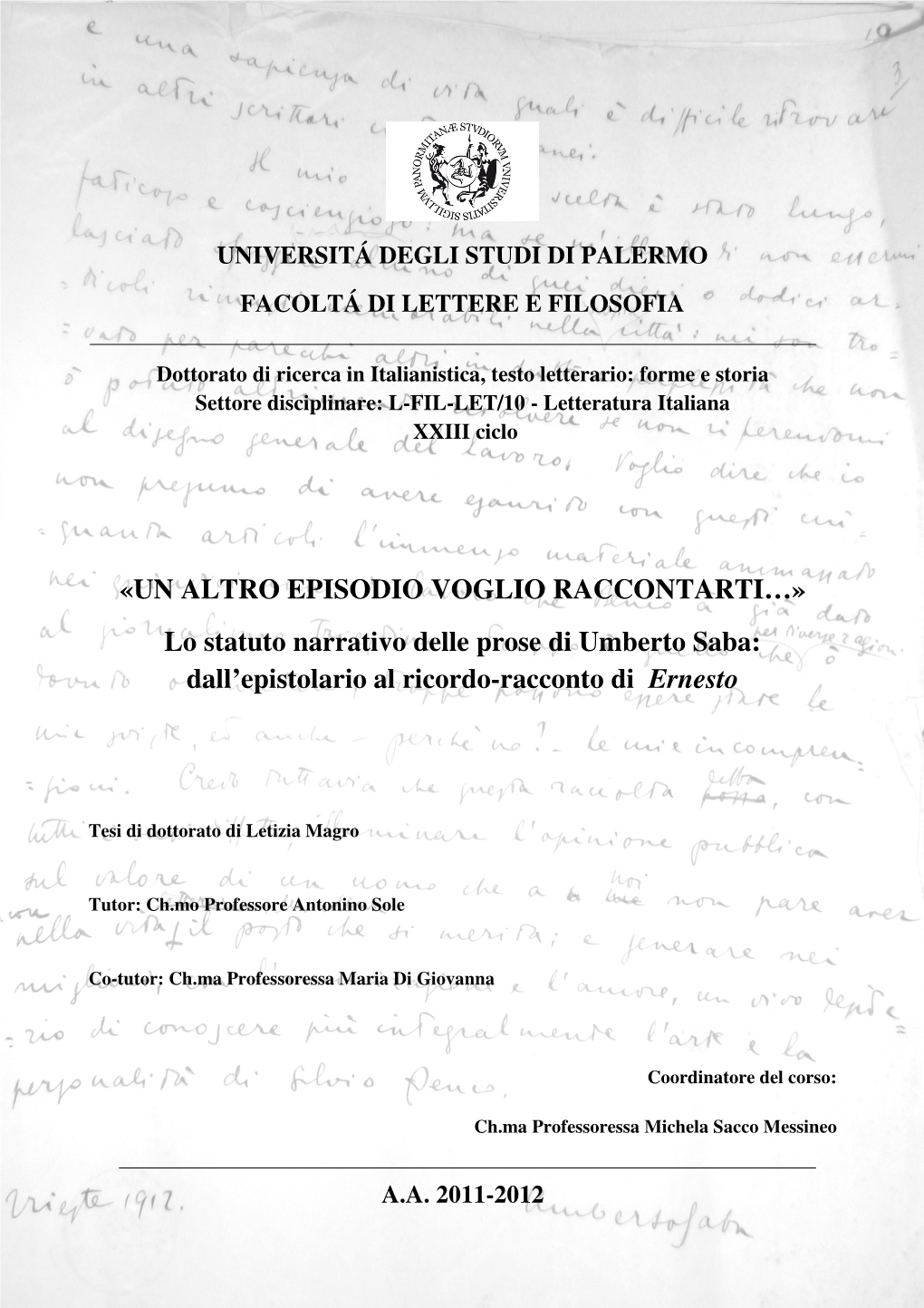 UN ALTRO EPISODIO VOGLIO RACCONTARTI…» Lo Statuto Narrativo Delle Prose Di Umberto Saba: Dall’Epistolario Al Ricordo-Racconto Di Ernesto