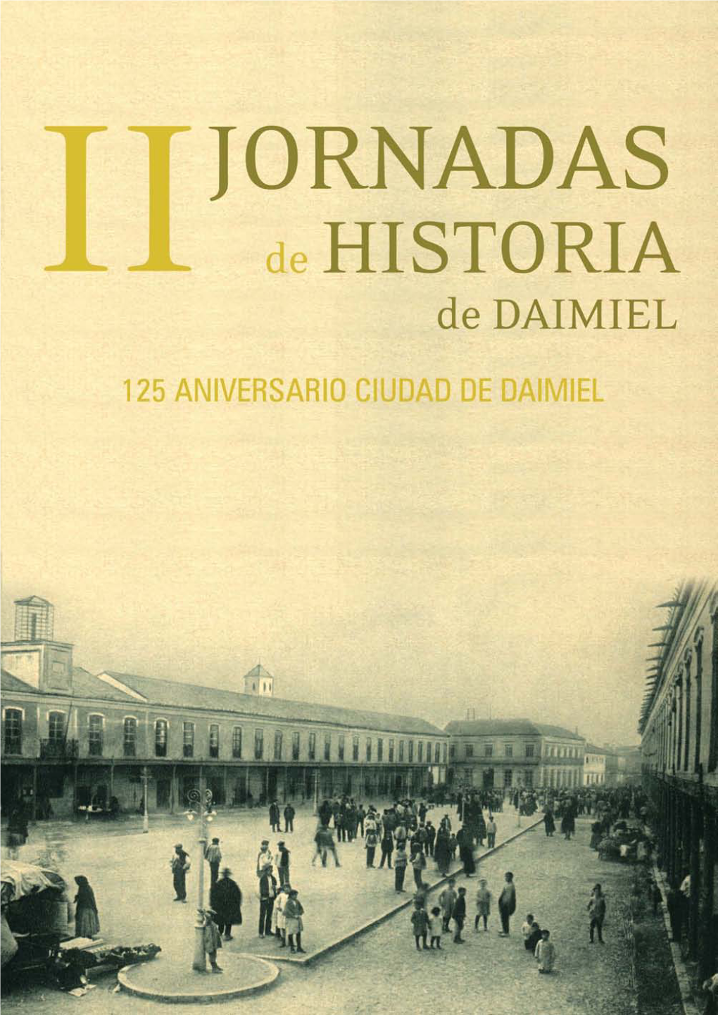 125 ANIVERSARIO CIUDAD DE DAIMIEL EDITA Ayuntamiento De Daimiel