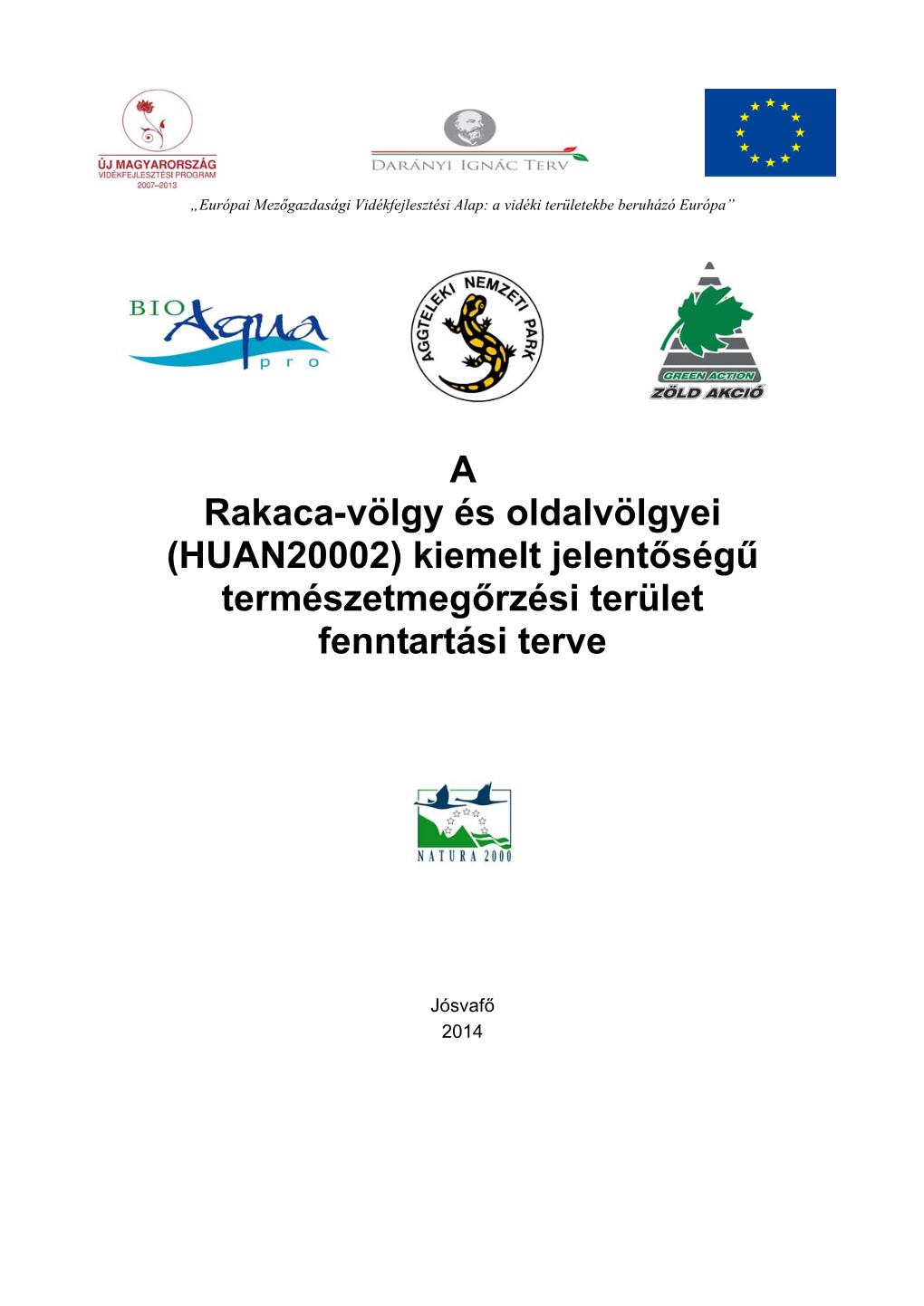 A Rakaca-Völgy És Oldalvölgyei (HUAN20002) Kiemelt Jelentőségű Természetmegőrzési Terület Fenntartási Terve