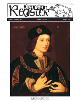 S Richard III Society, Inc. Volume XVIV No. 1 Spring, 2005 REGISTER STAFF