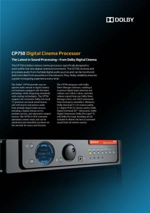CP750 Digital Cinema Processor the Latest in Sound Processing—From Dolby Digital Cinema