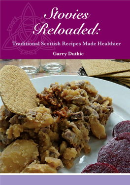 Stovies Reloaded: Traditional Scottish Recipes Made Healthier Garry Duthie the Rowett Institute Was Founded by John Boyd Orr in 1913