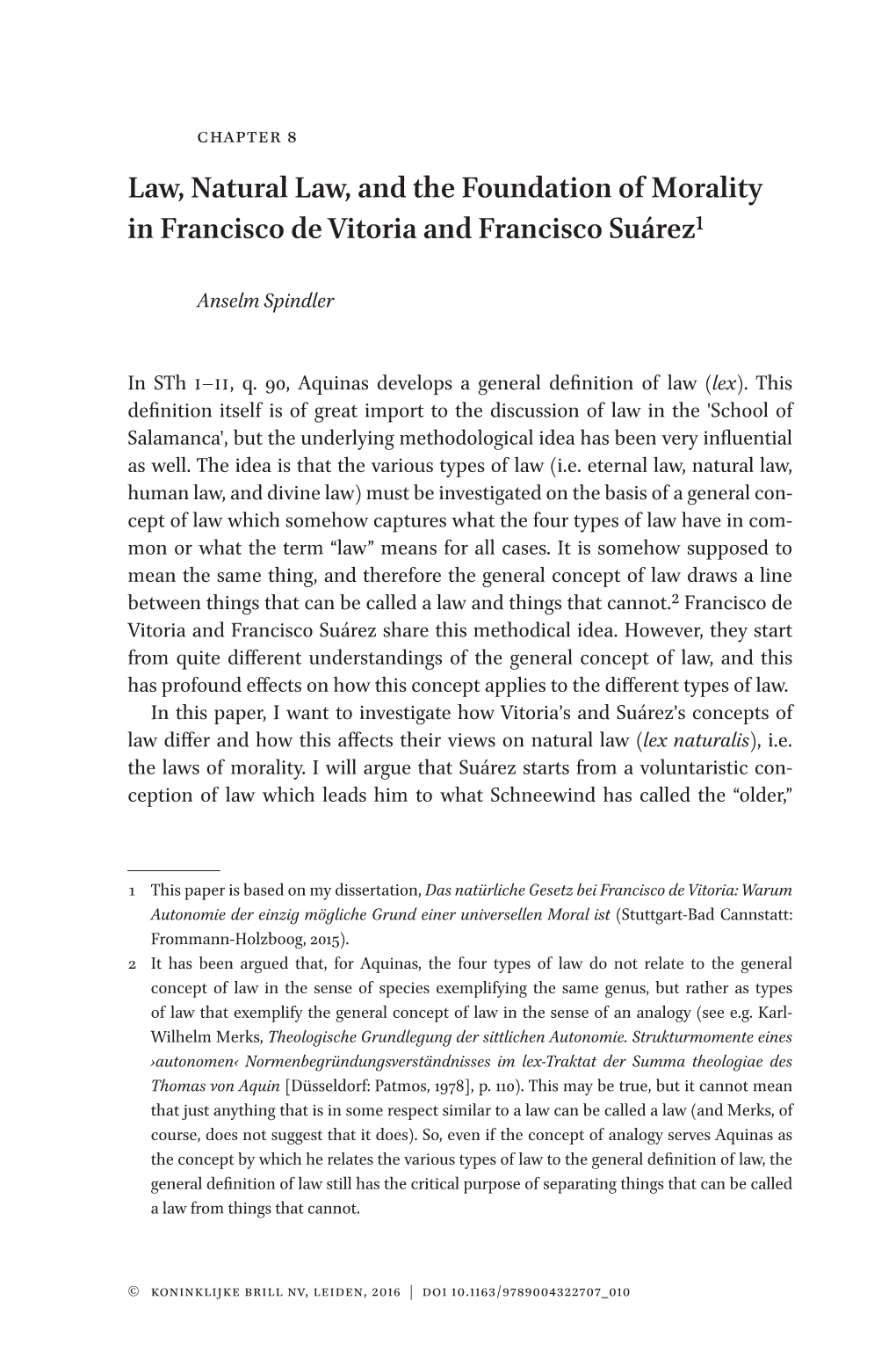 Law, Natural Law, and the Foundation of Morality in Francisco De Vitoria and Francisco Suárez1