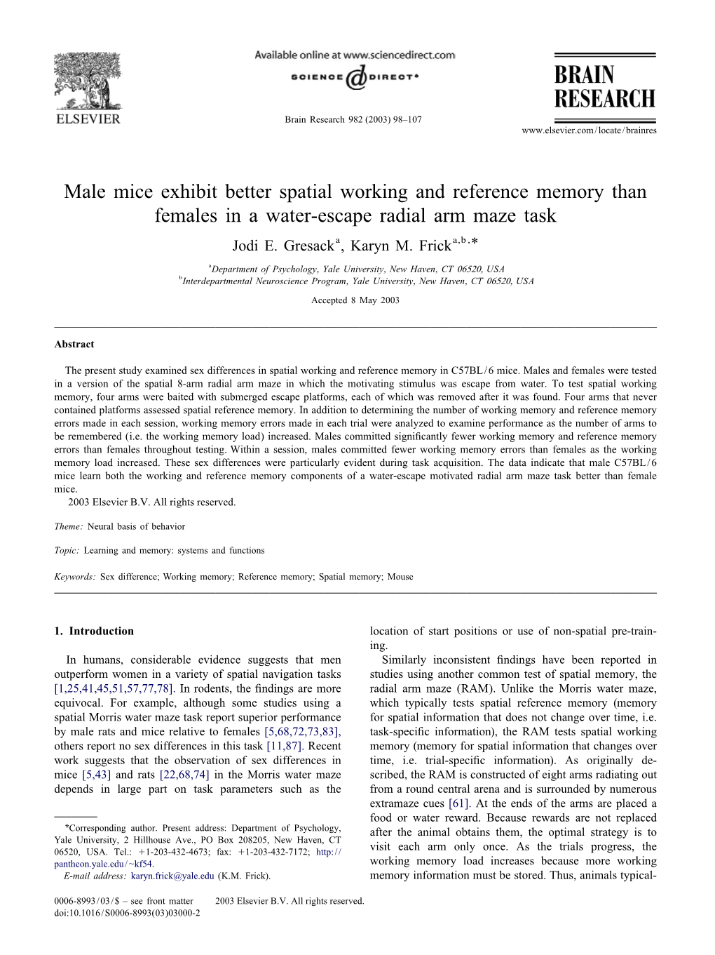 M Ale Mice Exhibit Better Spatial Working and Reference Memory Than Females in a Water-Escape Radial Arm Maze Task Jodi E