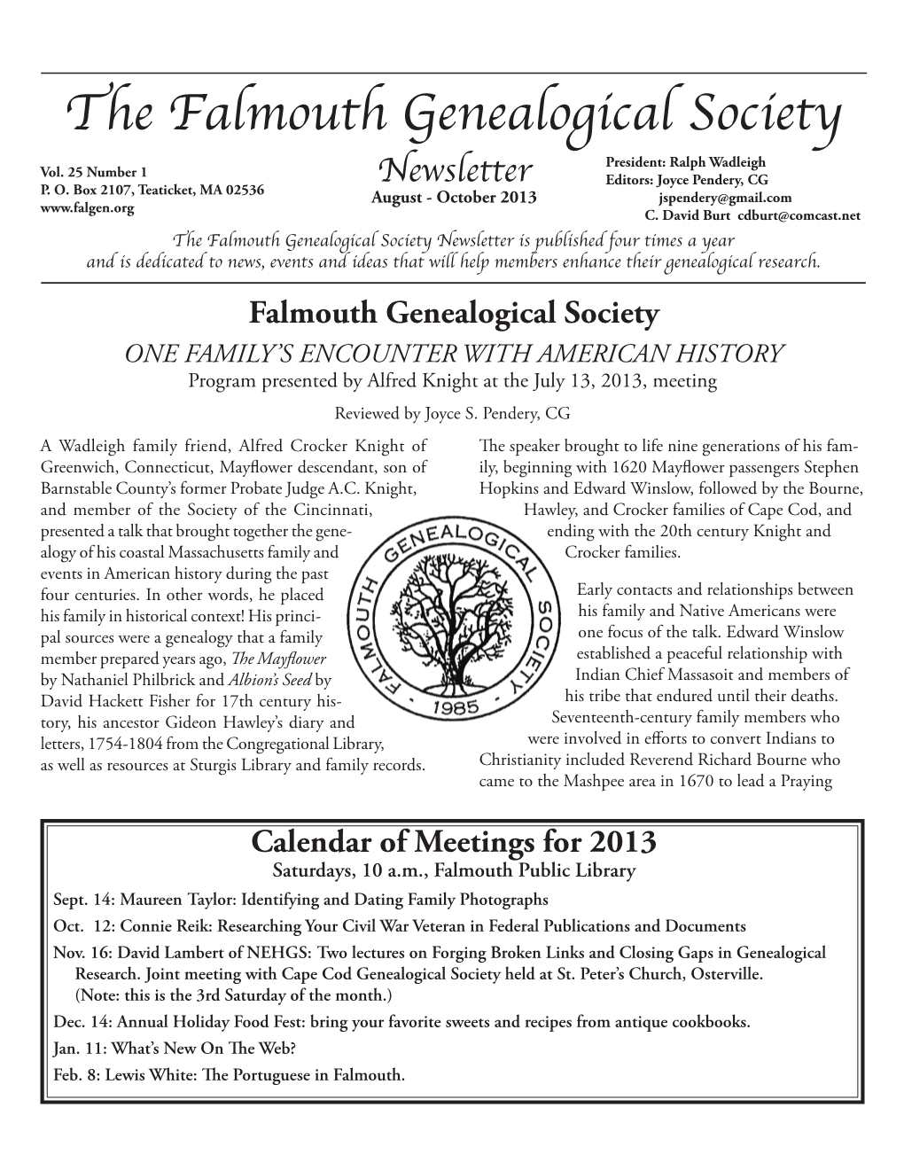 The Falmouth Genealogical Society President: Ralph Wadleigh Vol