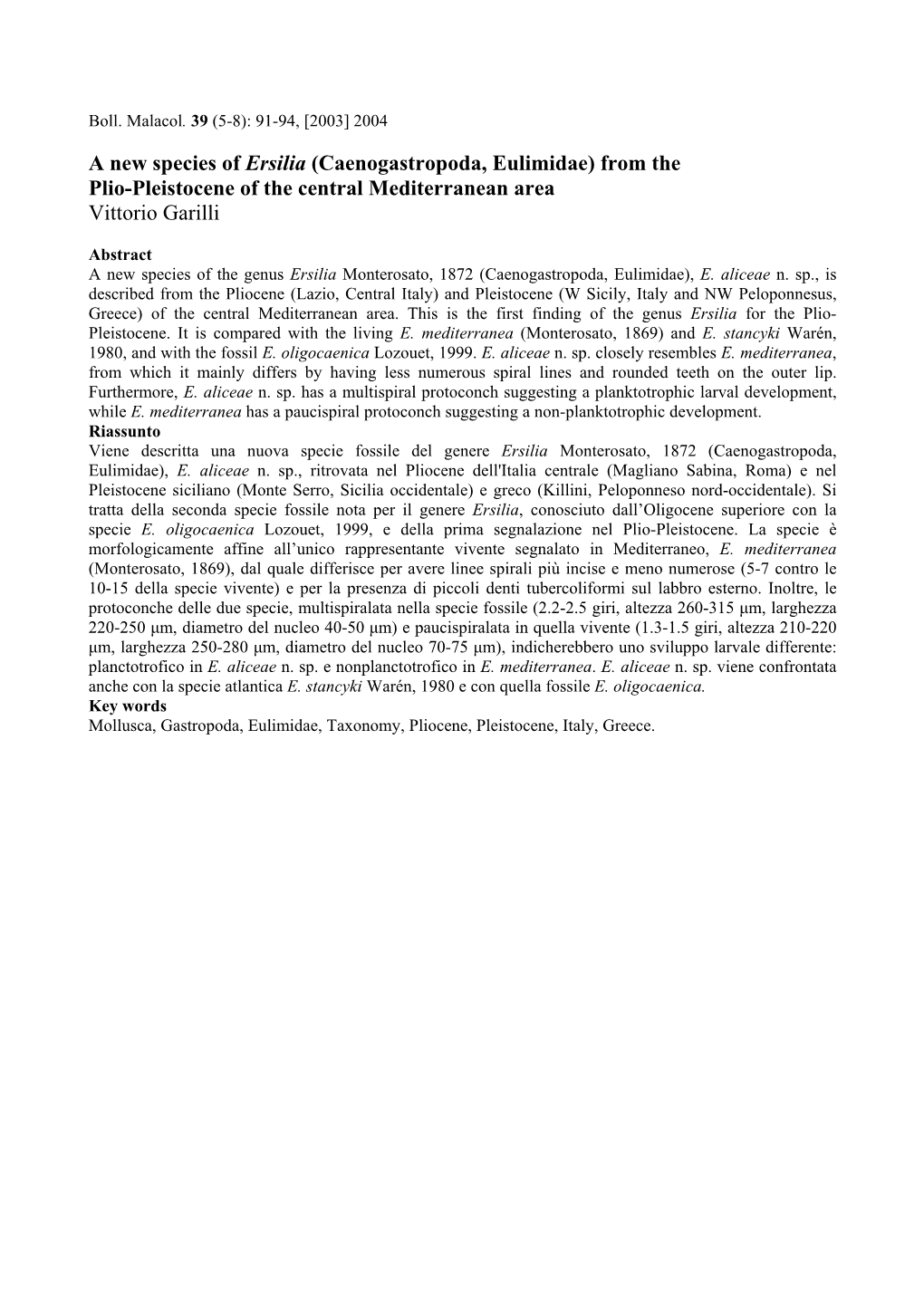 A New Species of Ersilia (Caenogastropoda, Eulimidae) from the Plio-Pleistocene of the Central Mediterranean Area Vittorio Garilli