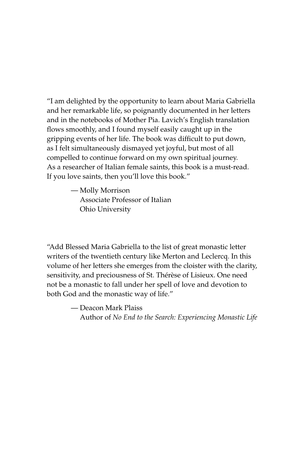 “I Am Delighted by the Opportunity to Learn About Maria Gabriella and Her Remarkable Life, So Poignantly Documented in Her Letters and in the Notebooks of Mother Pia