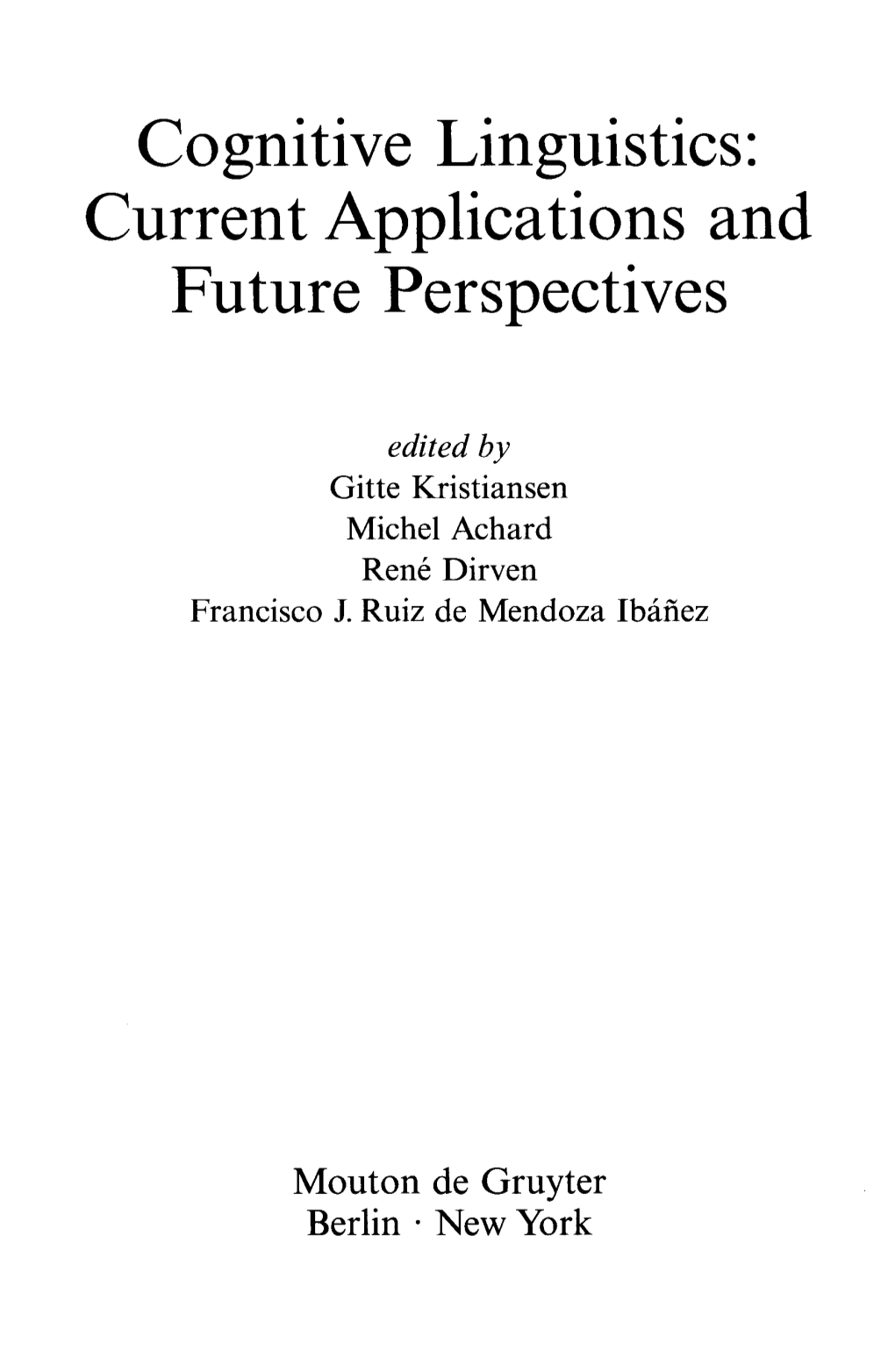 Cognitive Linguistics: Current Applications and Future Perspectives