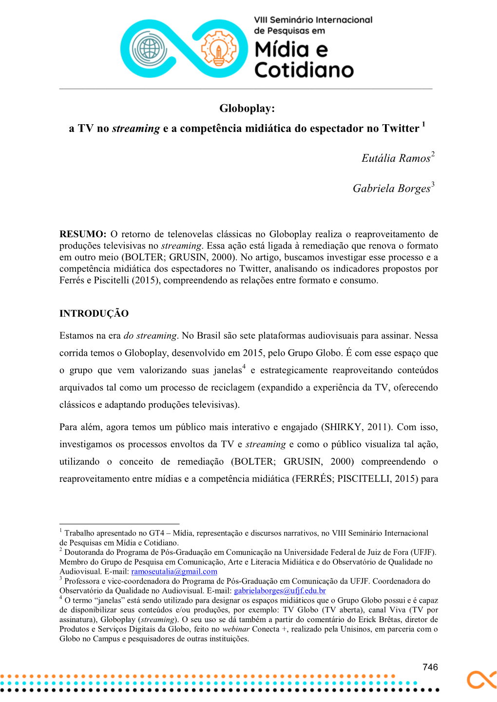 Globoplay: a TV No Streaming E a Competência Midiática Do Espectador No Twitter 1 Eutália Ramos2 Gabriela Borges3