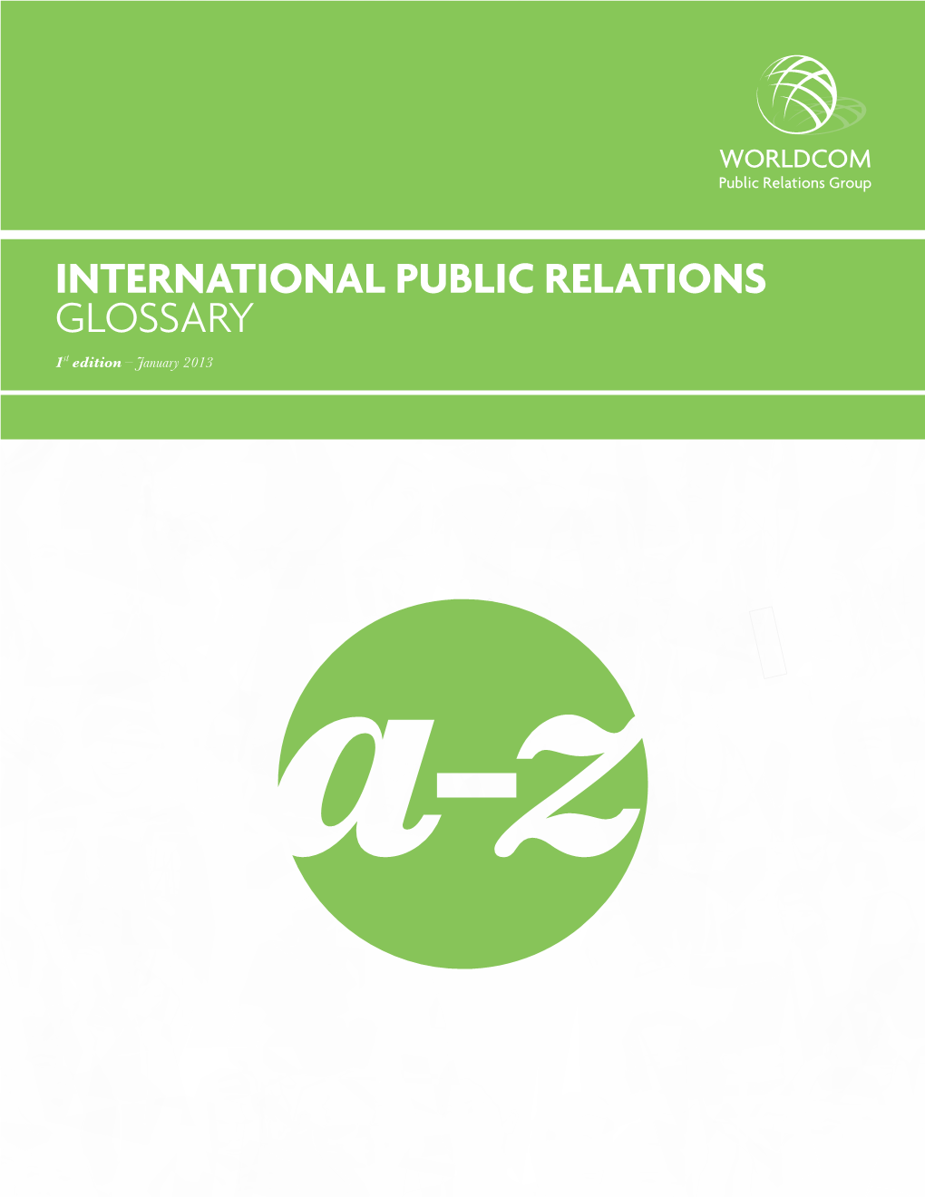 INTERNATIONAL PUBLIC RELATIONS GLOSSARY 1St Edition – January 2013 Dear Friends