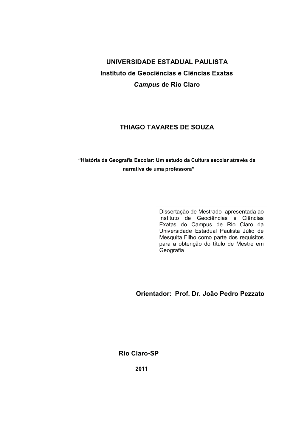 Orientador: Prof. Dr. João Pedro Pezzato Rio Claro-SP