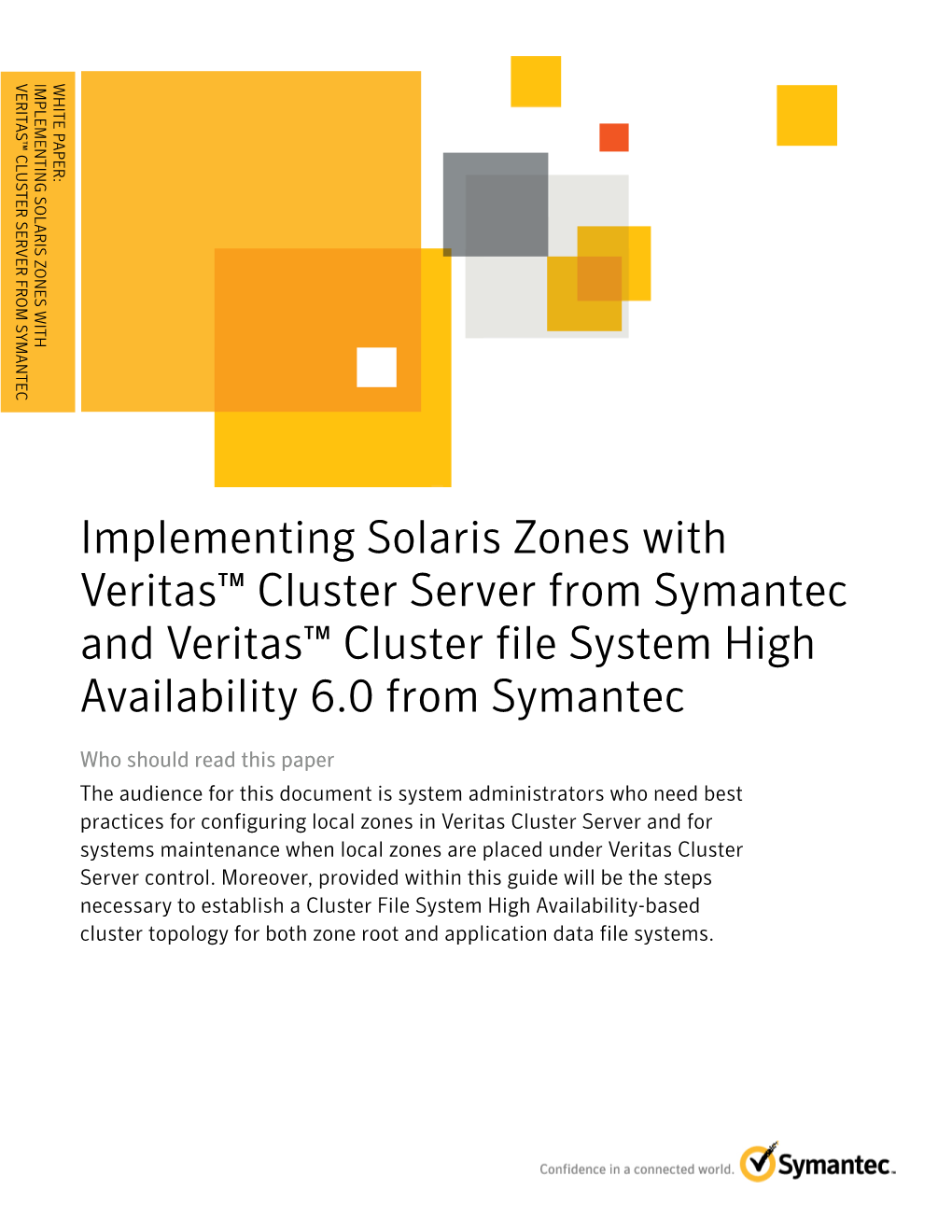 Implementing Solaris Zones with Veritas™ Cluster Server from Symantec and Veritas™ Cluster File System High Availability 6.0 from Symantec