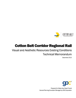 Cotton Belt Corridor Regional Rail Visual and Aesthetic Resources Existing Conditions Technical Memorandum December 2013