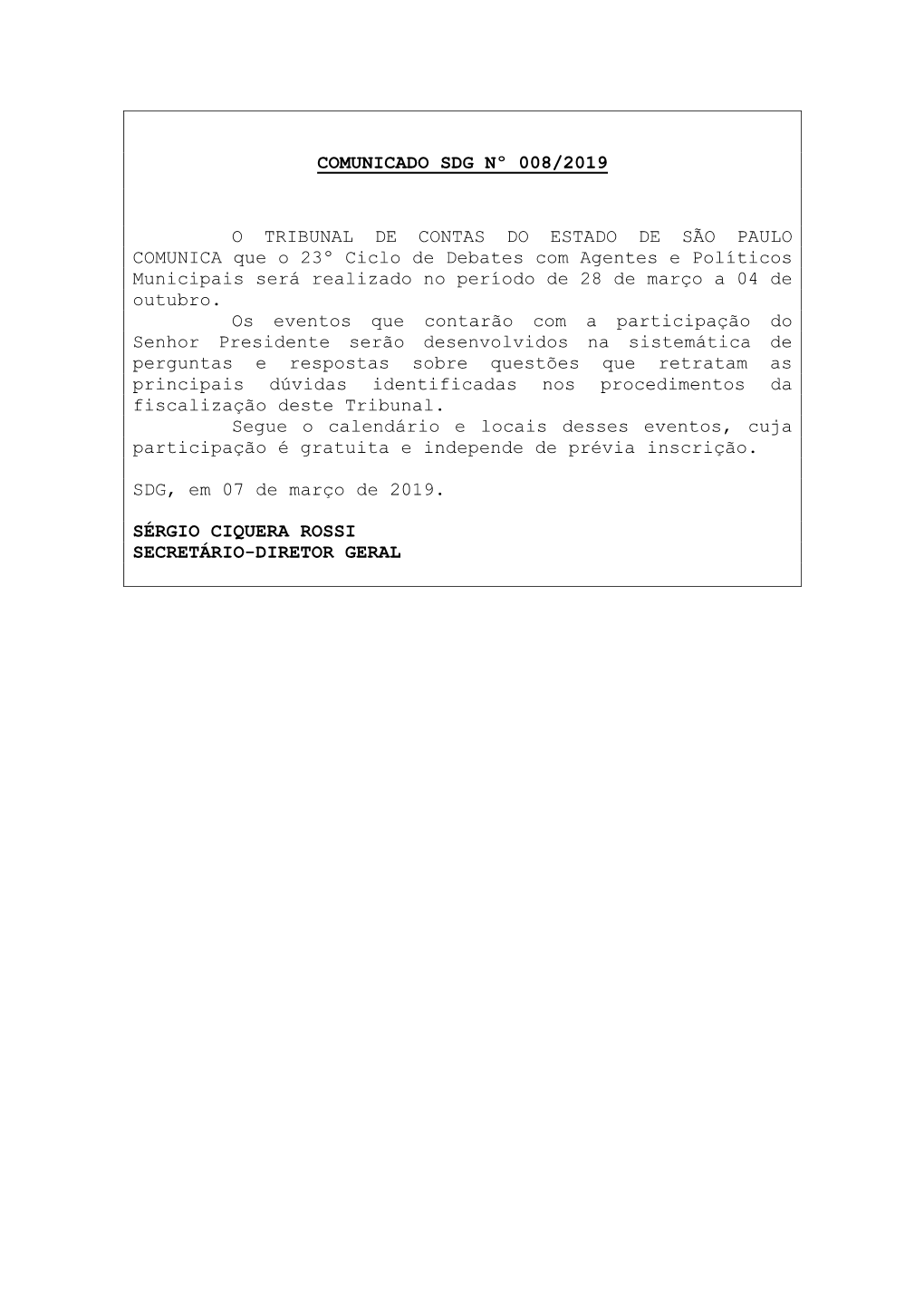 COMUNICADO SDG Nº 008/2019 O TRIBUNAL DE CONTAS DO ESTADO DE SÃO PAULO COMUNICA Que O 23º Ciclo De Debates Com Agentes E