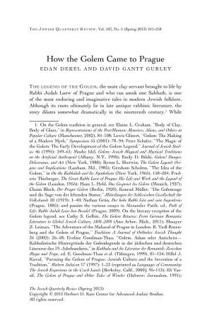 How the Golem Came to Prague EDAN DEKEL and DAVID GANTT GURLEY