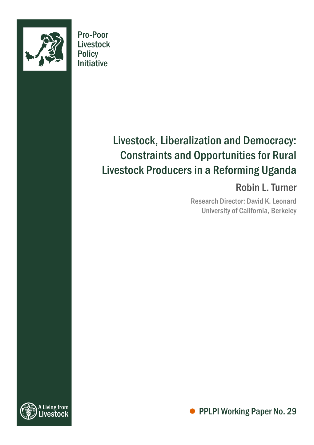 Livestock, Liberalization and Democracy: Constraints and Opportunities for Rural Livestock Producers in a Reforming Uganda Robin L
