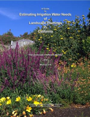 Guide to Estimating Irrigation Water Needs of Landscape Plantings in California