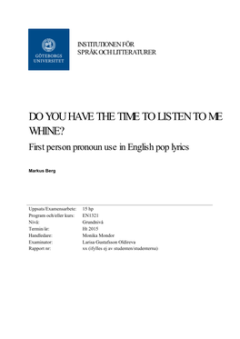 DO YOU HAVE the TIME to LISTEN to ME WHINE? First Person Pronoun Use in English Pop Lyrics