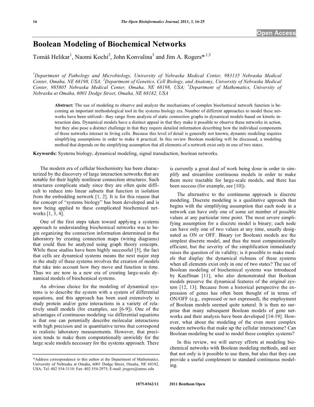 Boolean Modeling of Biochemical Networks Tomá Helikar1, Naomi Kochi2, John Konvalina3 and Jim A