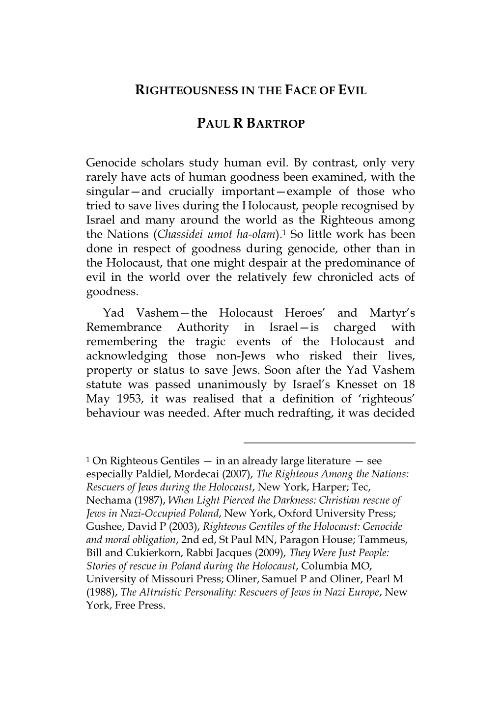 RIGHTEOUSNESS in the FACE of EVIL PAUL R BARTROP Genocide Scholars Study Human Evil. by Contrast, Only Very Rarely Have Acts Of