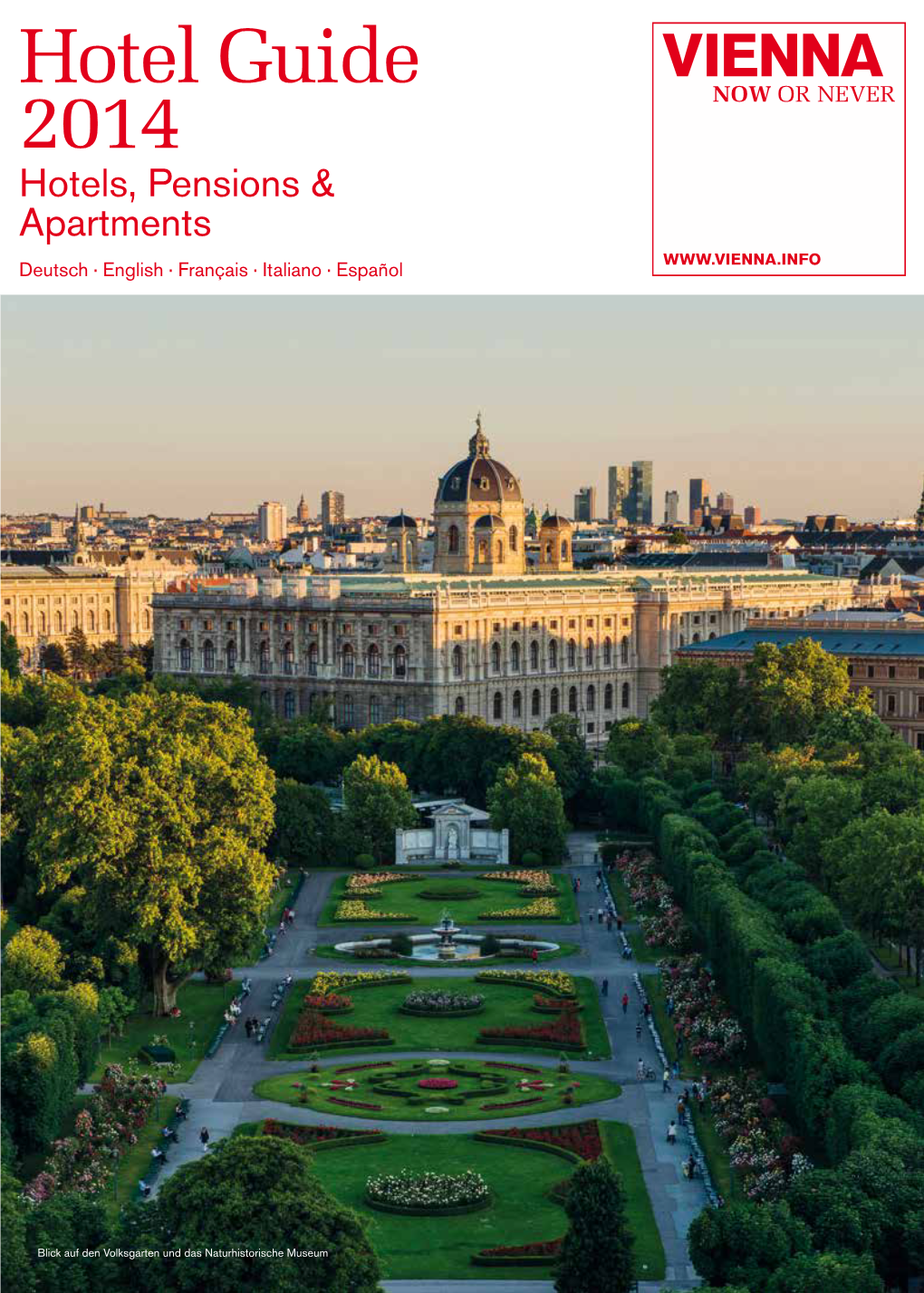 Hotel Guide 2014 Hotels, Pensions & Apartments Deutsch · English · Français · Italiano · Español