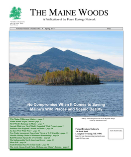 THE MAINE WOODS a Publication of the Forest Ecology Network “In Wildness Is the Preserva- Tion of the World.” Henry David Thoreau