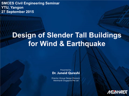 Design of Slender Tall Buildings for Wind & Earthquake