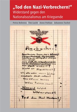 „Tod Den Nazi-Verbrechern!“ Widerstand Gegen Den Nationalsozialismus Am Kriegsende