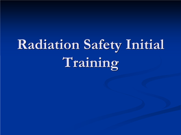 Radiation Safety Initial Training
