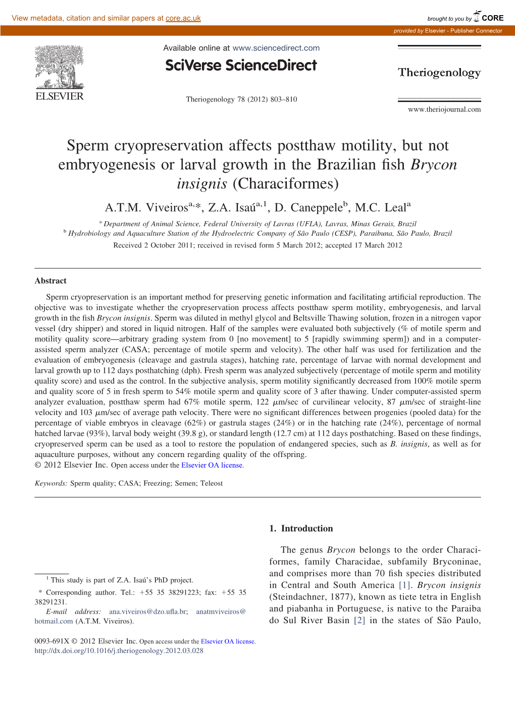 Sperm Cryopreservation Affects Postthaw Motility, but Not Embryogenesis Or Larval Growth in the Brazilian ﬁsh Brycon Insignis (Characiformes) A.T.M