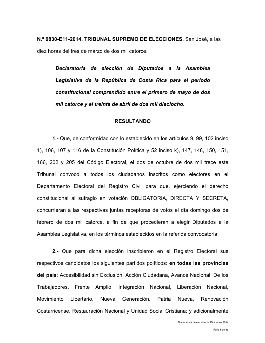 N.º 0830-E11-2014. TRIBUNAL SUPREMO DE ELECCIONES. San José, a Las Diez Horas Del Tres De Marzo De Dos Mil Catorce