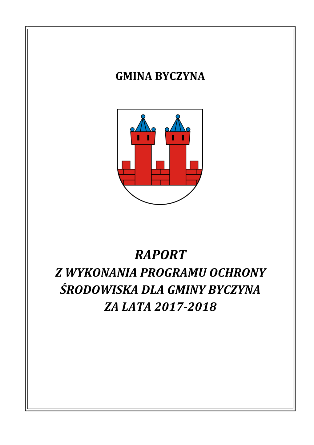 Raport Z Wykonania Programu Ochrony Środowiska Dla Gminy Byczyna Za Lata 2017-2018