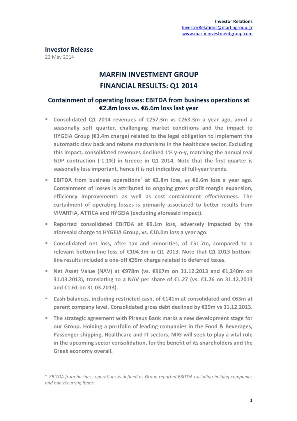 MARFIN INVESTMENT GROUP FINANCIAL RESULTS: Q1 2014 Containment of Operating Losses: EBITDA from Business Operations at €2.8M Loss Vs
