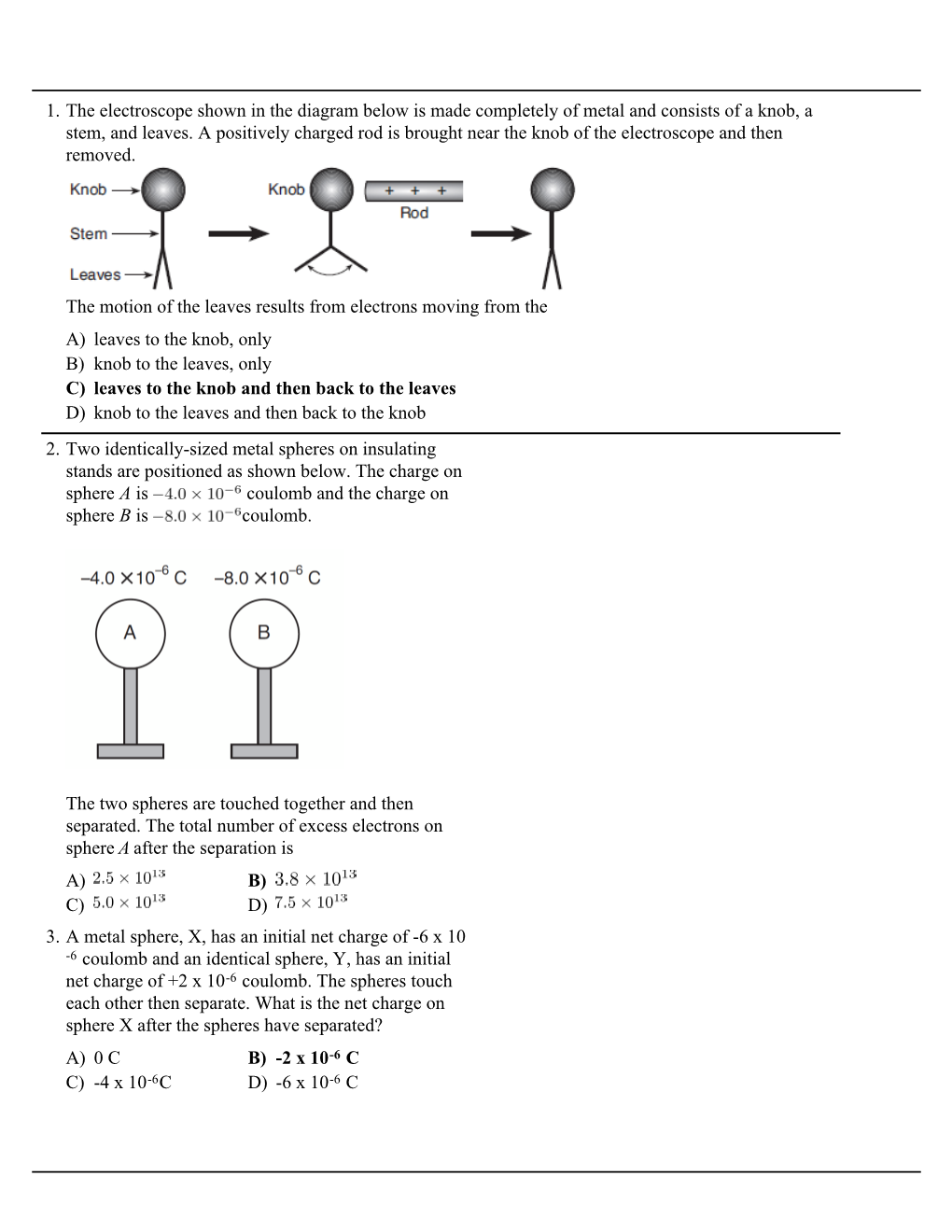 1. the Electroscope Shown in the Diagram Below Is Made Completely of Metal and Consists of a Knob, a Stem, and Leaves