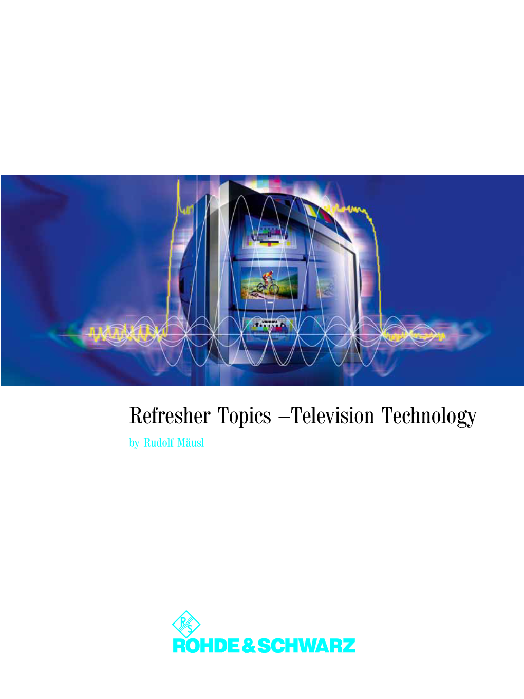 Refresher Topics −Television Technology
