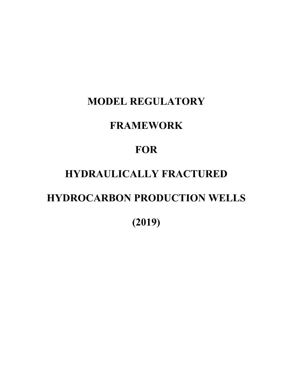 Model Regulatory Framework for Hydraulically Fractured Hydrocarbon Production Wells (2019)