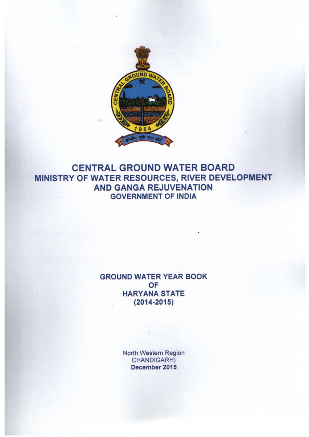 GROUND WATER YEAR BOOK HARYANA STATE 2014 - 2015 1 INTRODUCTION the State of Haryana Is in North India with Its Capital at Chandigarh