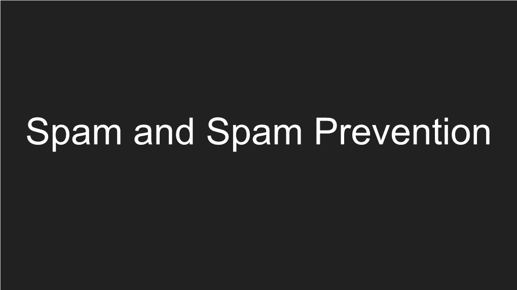 Spam and Spam Prevention Contents