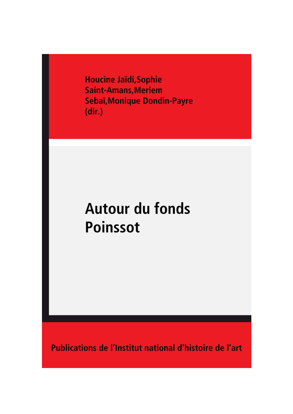 Autour Du Fonds Poinssot Lumières Sur L’Archéologie Tunisienne (1870-1980)