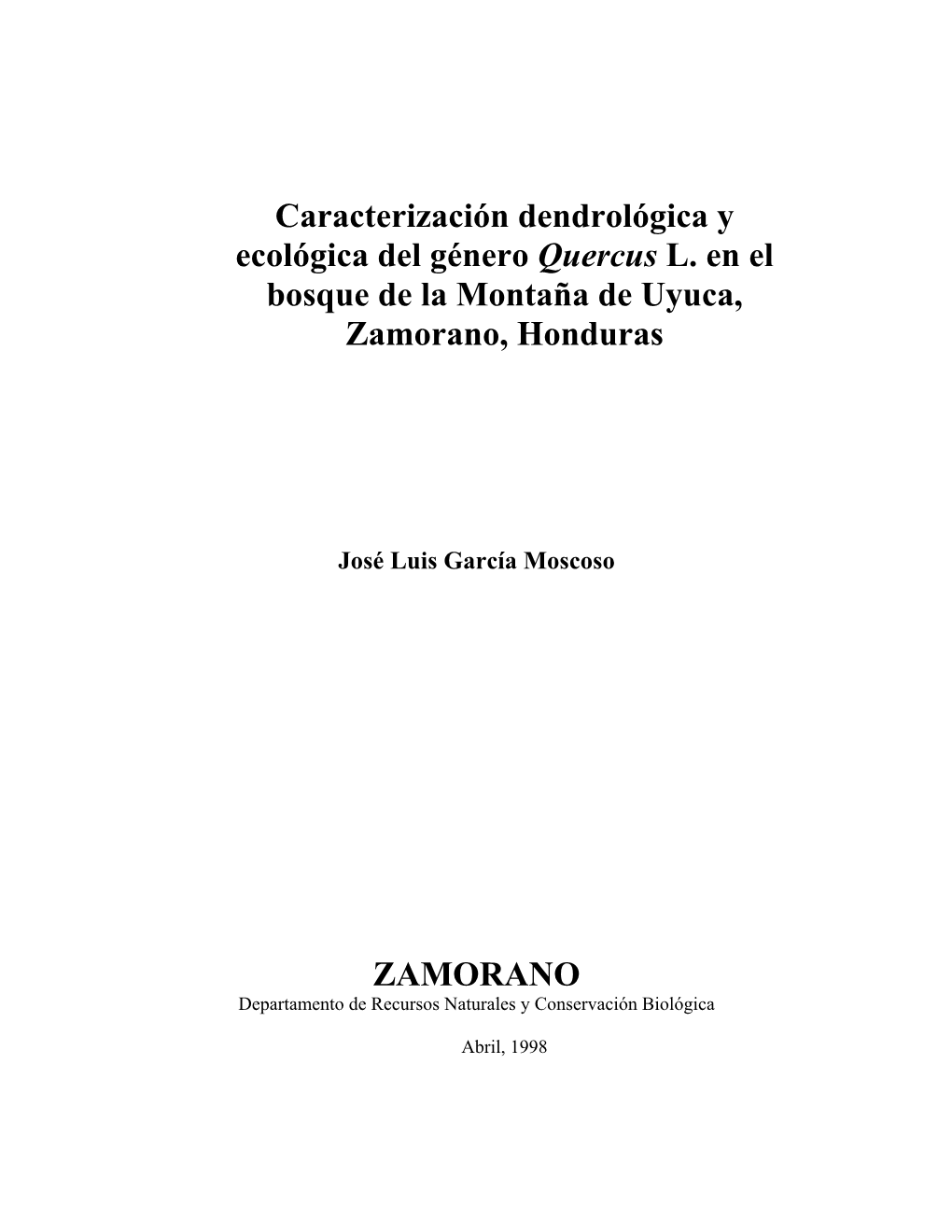 Caracterización Dendrológica Y Ecológica Del Género Quercus L. En El Bosque De La Montaña De Uyuca, Zamorano, Honduras