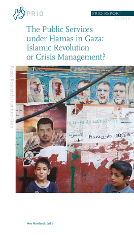 The Public Services Under Hamas in Gaza: Islamic Revolution Ormanagement? Crisis Islamic in Gaza: Hamas Under Services the Public ISBN: 978-82-7288-370-5 ISBN