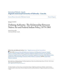 The Relationship Between Native Art and Federal Indian Policy, 1879-1961 Aurora Kenworthy University of Nebraska - Lincoln