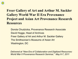 Freer Gallery of Art and Arthur M. Sackler Gallery World War II Era Provenance Project and Asian Art Provenance Research Resources