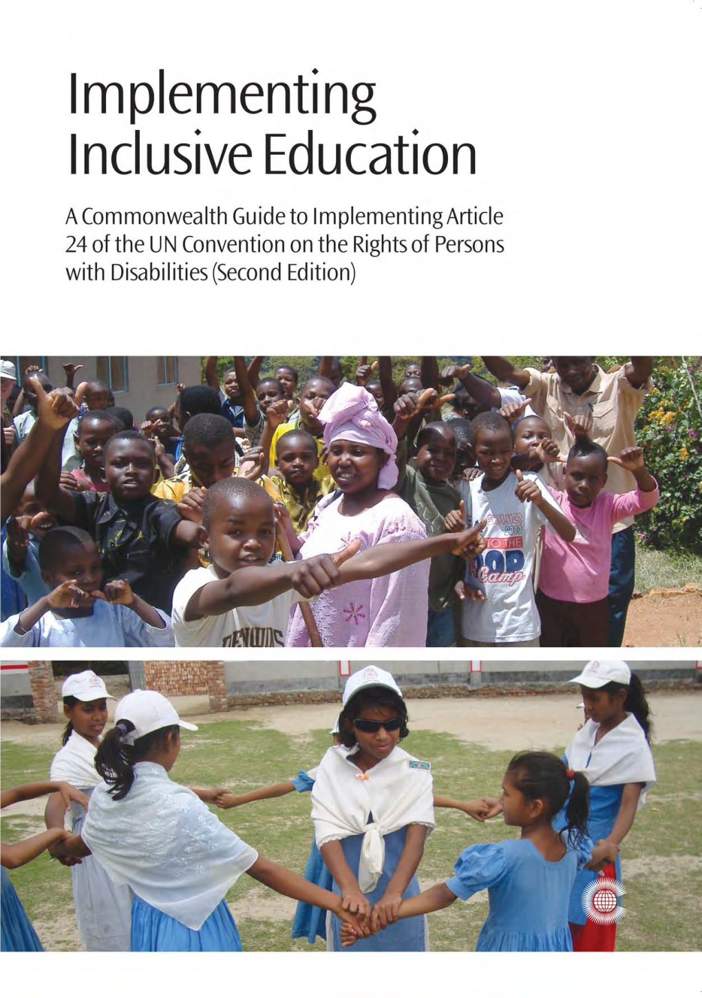 Implementing Inclusive Education a Commonwealth Guide to Implementing Article 24 of the UN Convention on the Rights of Persons with Disabilities (Second Edition)