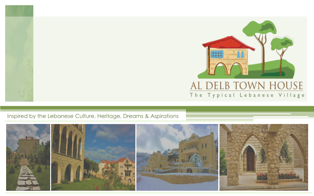 Delb Town House Village Bikfaya, Lebanon P.O.Box: 344 +961 4 986514 +961 3 981616 +961 3 640084 Info@Delbtownhouse.Com