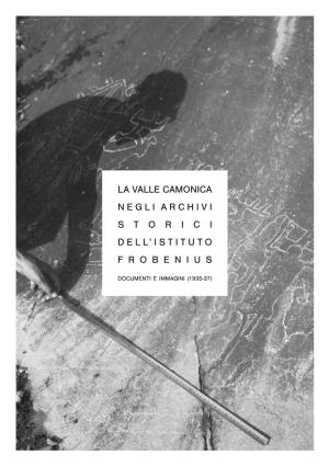 After Eighty Years of Sleeping Deeply Peter Steigerwald La Valle Camonica Negli Archivi Storici Dell’Istituto Frobenius